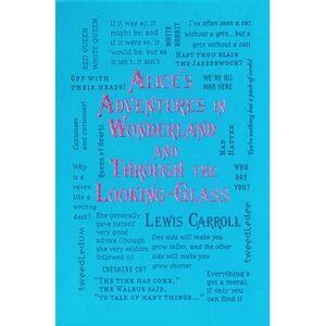 Alice's Adventures in Wonderland and Through the Looking-Glass -- Lewis Carroll